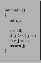 \fbox{\begin{minipage}{11cm}
\begin{small}
\begin{tabbing}
t \=
tt \=
\kill
\\ ...
...j = -i;\\
\>\>return j;\\
\>\}\\
\par
\end{tabbing}\end{small}\end{minipage}}